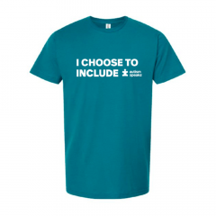 Autism Speaks I Choose to Include - White words on Teal T-Shirt